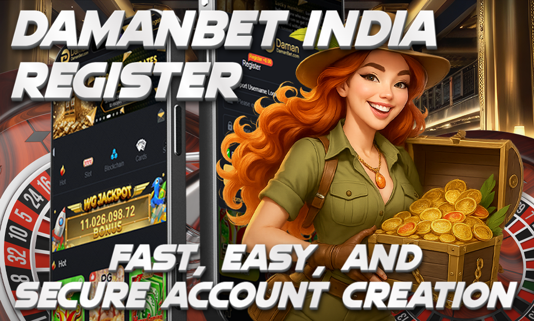 DamanBet India Register – Fast, Easy, and Secure Account Creation